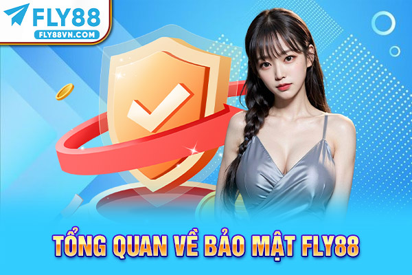 Tổng quan về bảo mật Fly88